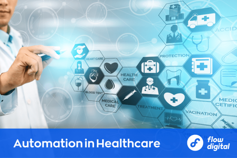 Explore the benefits of automation in the healthcare industry with Flow Digital.