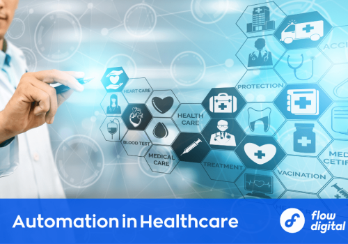 Explore the benefits of automation in the healthcare industry with Flow Digital.