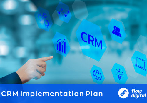 Read Flow Digital's simple CRM implementation plan to guarantee success.