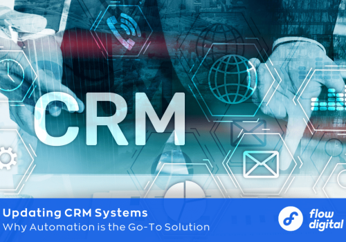 Flow Digital explores how to simplify updating CRM systems